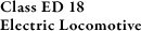 Class ED 18 Electric Locomotive