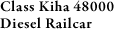 Class Kiha 48000 Diesel Railcar